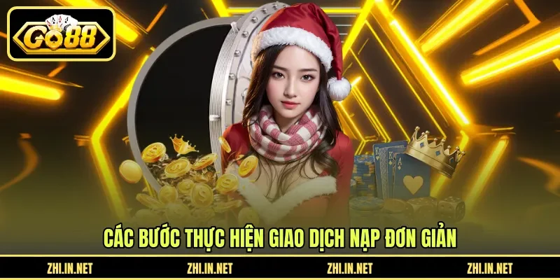 Nạp Tiền Nhanh - Tổng Hợp Phương Thức Giao Dịch GO88 11 go88 Các bước thực hiện giao dịch nạp đơn giản