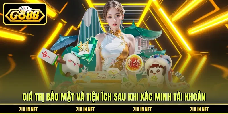 Hướng Dẫn Kích Hoạt SĐT - Xác Minh Số Điện Thoại GO88 12 go88 Giá trị bảo mật và tiện ích sau khi xác minh tài khoản