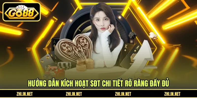 Hướng Dẫn Kích Hoạt SĐT - Xác Minh Số Điện Thoại GO88 11 go88 Hướng dẫn kích hoạt SĐT chi tiết rõ ràng đầy đủ