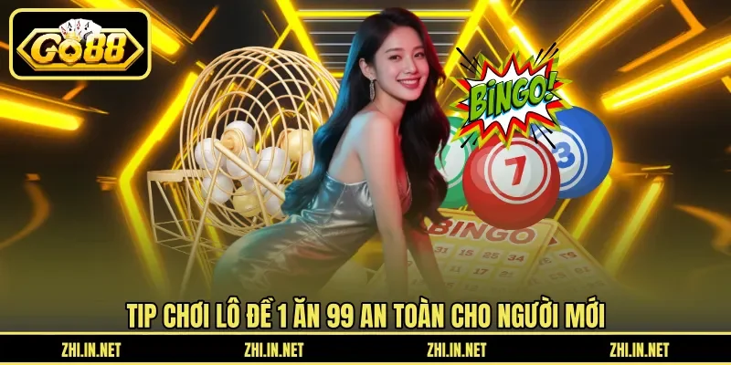 Lô Đề 1 Ăn 99 – Cách Chơi Lô Đề Để Đặt Cược An Toàn 12 go88 Tip chơi lô đề 1 ăn 99 an toàn cho người mới